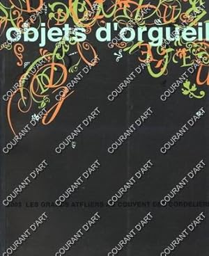 OBJETS D'ORGUEIL. LES GRANDS ATELIERS AU COUVENT DES CORDELIERS. PARIS. 03/07/2003-13/07/2003. (W...