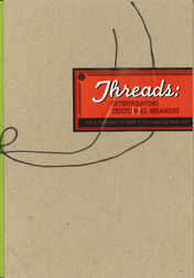 Seller image for THREADS: INTERWEAVING TEXTU(R)AL MEANING for sale by Oak Knoll Books, ABAA, ILAB