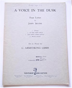 A Voice in the Dusk: Four Lyrics By John Irvine (1. Spring, 2. In the Faery Hills, 3. The Wind Co...
