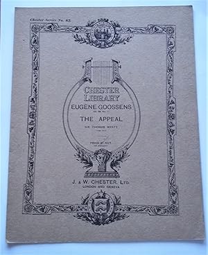 Imagen del vendedor de The Appeal: Words By Sir Thomas Wyatt (1503-1542), Music By Eugene Goossens (Op. 26, No. 1) (Sheet Music) a la venta por Bloomsbury Books