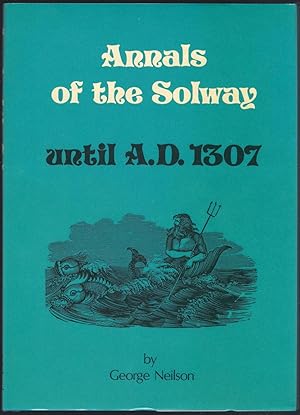 Annals of the Solway Until A.D. 1307
