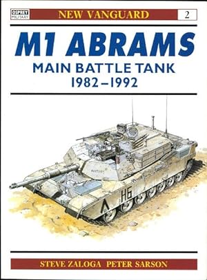 M1 ABRAMS MAIN BATTLE TANK 1982-1992. OSPREY MILITARY NEW VANGUARD SERIES 2.