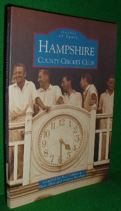 Seller image for HAMPSHIRE COUNTY CRICKET CLUB , IMAGES OF SPORT for sale by booksonlinebrighton