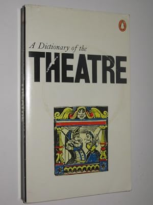 Bild des Verkufers fr A Dictionary Of The Theatre zum Verkauf von Manyhills Books