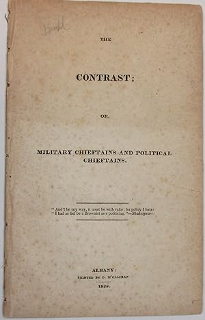 THE CONTRAST; OR, MILITARY CHIEFTAINS AND POLITICAL CHIEFTAINS