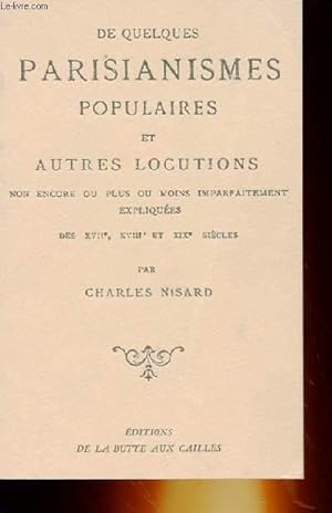 Bild des Verkufers fr DE QUELQUES PARISIANISMES POPULAIRES ET AUTRES LOCOMOTIONS zum Verkauf von Le-Livre