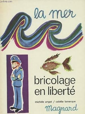 Seller image for LA MER - BRICOLAGE EN LIBERTE for sale by Le-Livre