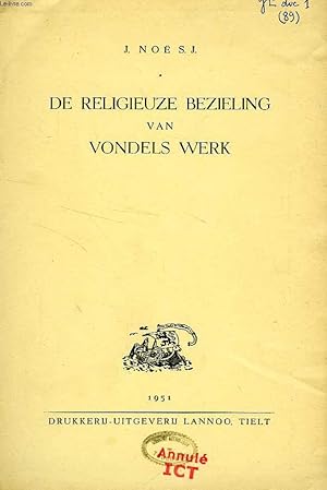 Bild des Verkufers fr DE RELIGIEUZE BEZIELING VAN VONDELS WERK zum Verkauf von Le-Livre
