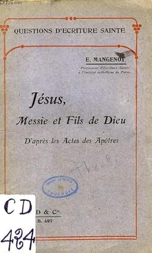 Bild des Verkufers fr JESUS, MESSIE ET FILS DE DIEU, D'APRES LES ACTES DES APOTRES zum Verkauf von Le-Livre