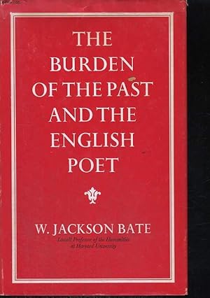 Bild des Verkufers fr THE BURDEN OF THE PAST AND THE ENGLISH POET zum Verkauf von Le-Livre