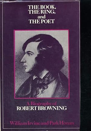 Seller image for THE BOOK, THE RING, AND THE POE. A BIOGRAPHY OF ROBERT BROWNING for sale by Le-Livre