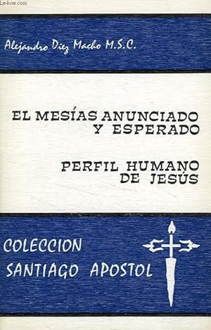 Seller image for EL MESIAS ANUNCIADO Y ESPERADO, PERFIL HUMANO DE JESUS for sale by Le-Livre