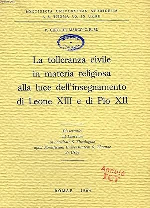 Seller image for LA TOLLERANZA CIVILE IN MATERIA RELIGIOSA ALLA LUCE DELL'INSEGNAMENTO DI LEONE XIII E DI PIO XII for sale by Le-Livre