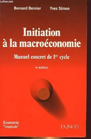 Bild des Verkufers fr INITIATION A LA MACROECONOMIE - MANUEL CONCRET DE 1er CYCLE zum Verkauf von Le-Livre