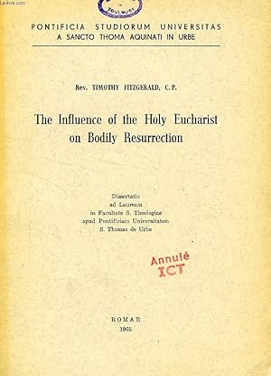 Seller image for THE INFLUENCE OF THE HOLY EUCHARSIT ON BODILY RESURRECTION for sale by Le-Livre