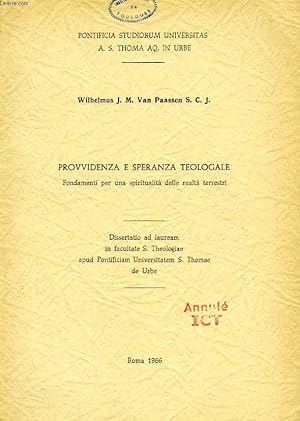 Seller image for PROVVIDENZA E SPERANZA TEOLOGALE, FONDAMENTI PER UNA SPIRITUALITA DELLE REALTA TERRESTRI for sale by Le-Livre