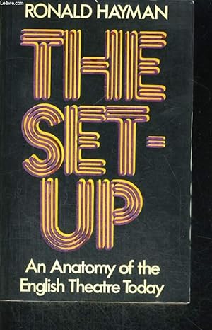 Seller image for THE SET-UP, AN ANATOMY OF THE ENGLISH THEATRE TODAY for sale by Le-Livre