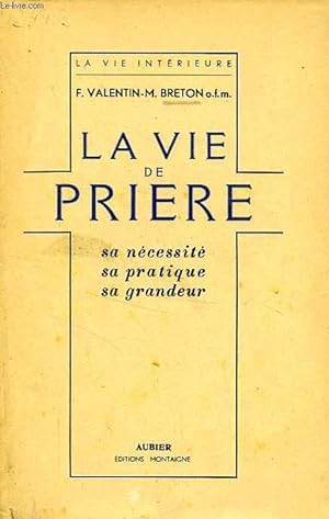 Seller image for LA VIE DE PRIERE, SA NECESSITE, SA PRATIQUE, SA GRANDEUR for sale by Le-Livre