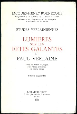 Seller image for Etudes verlainiennes - Lumires sur les Ftes Galantes de Paul Verlaine. Avec le texte critique des Ftes Galantes. for sale by Bouquinerie Aurore (SLAM-ILAB)
