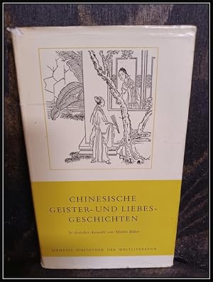 Chinesische Geister- und Liebesgeschichten. In deutscher Auswahl von Martin Buber.