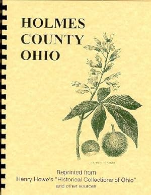 Bild des Verkufers fr Historical Collections of Ohio/ History of Holmes County Ohio zum Verkauf von A Plus Printing