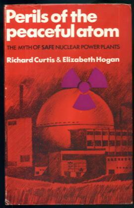 Imagen del vendedor de Perils of the Peaceful Atom: The Myth of Safe Nuclear Power Plants a la venta por Lazy Letters Books