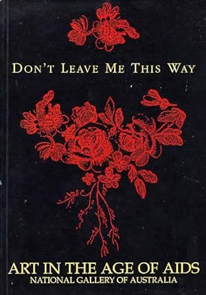 Don't Leave Me This Way. Art in the Age of Aids