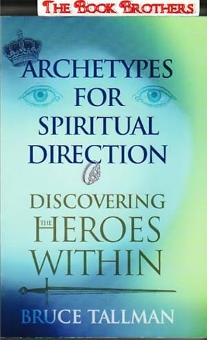 Archetypes For Spiritual Direction: Discovering The Spiritual Heroes Within