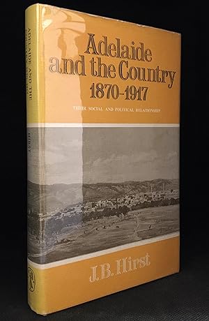 Seller image for Adelaide and the Country 1870-1917; Their Social and Political Relationship for sale by Burton Lysecki Books, ABAC/ILAB