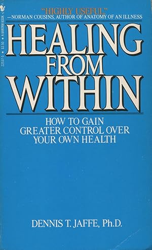 Imagen del vendedor de Healing from Within: How To Gain Control Over Your Own Health a la venta por Kenneth A. Himber