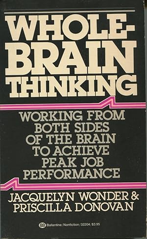 Seller image for Whole Brain Thinking: Working from Both Sides of the Brain to Achieve Peak Job Performance for sale by Kenneth A. Himber