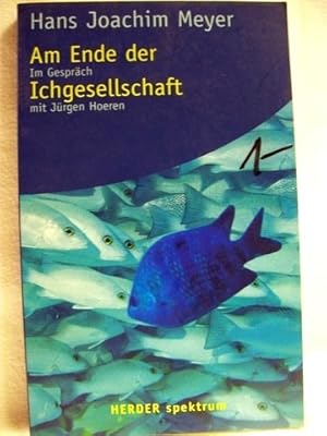 Seller image for Am Ende der Ichgesellschaft im Gesprch mit Jrgen Hoeren / Hans Joachim Meyer for sale by Antiquariat Bler