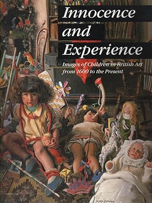 Image du vendeur pour Innocence and Experience Images of Children in British Art from 1600 to the Present mis en vente par lamdha books
