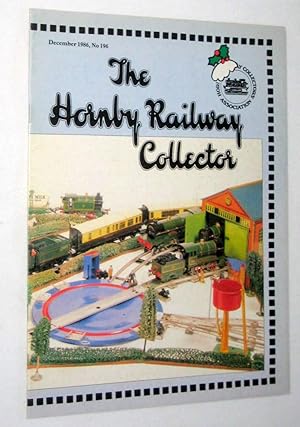 Seller image for The Hornby Railway Collector 1986, December. No 196, The Journal of The Hornby Railway Collectors Association. for sale by Tony Hutchinson