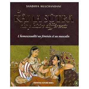 Bild des Verkufers fr KAMA SUTRA DES PLAISIRS DIFFERENTS ; L'HOMOSEXUALITE AU MASCULIN ET AU FEMININ zum Verkauf von Achbarer