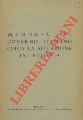 Image du vendeur pour Memoria del Governo Italiano circa la situazione in Etiopia. mis en vente par Libreria Piani