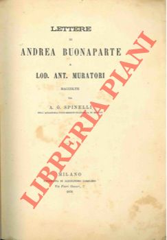 Seller image for Lettere di Andrea Buonaparte a Lod. Ant. Muratori. for sale by Libreria Piani