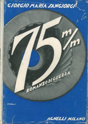 Bild des Verkufers fr 75 m/m. Romanzo di guerra. zum Verkauf von Libreria Piani