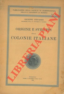 Image du vendeur pour Origine e sviluppi delle Colonie Italiane. mis en vente par Libreria Piani