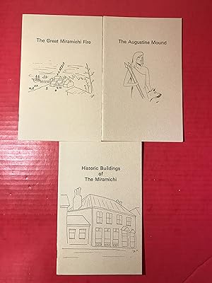 Historic Buildings of the Miramichi, The Augustine Mound; The Great Miramichi Fire 3 Volumes