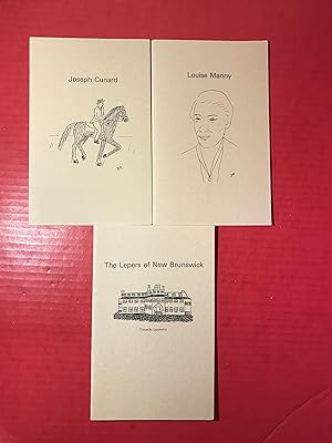 Louise Manny; The Lepers of New Brunswick; & Joseph Cunard 3 Volumes