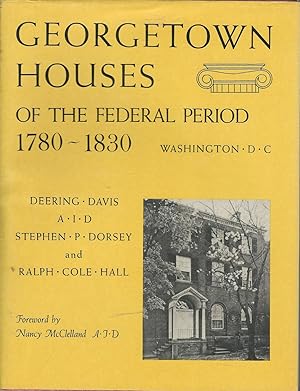 Imagen del vendedor de Georgetown Houses of the Federal Period, Washington, D.C., 1780-1830 a la venta por Dorley House Books, Inc.