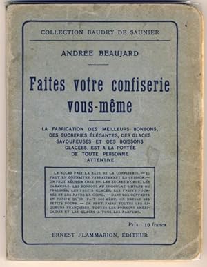 Faites votre confiserie vous-même. - La fabrication des meilleurs bonbons, des sucreries élégante...