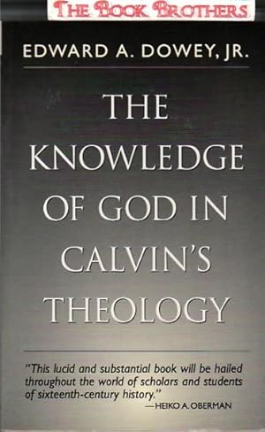 The Knowledge of God in Calvin's Theology:Third Edition