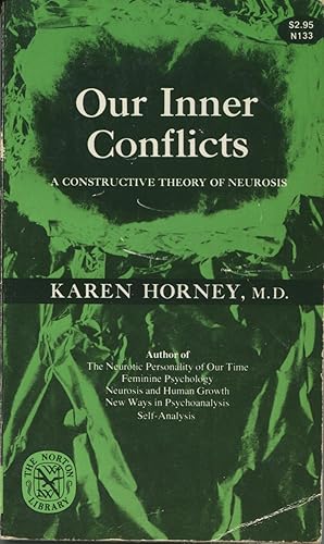 Our Inner Conflicts : A Constructive Theory of Neurosis