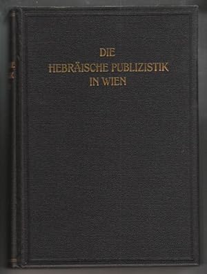 Bild des Verkufers fr Die hebrische Publizistik in Wien. In drei Teilen. zum Verkauf von Antiquariat Burgverlag
