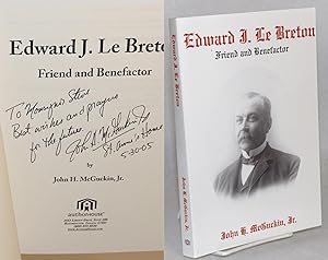 Seller image for Edward J. Le Breton; friend and benefactor for sale by Bolerium Books Inc.