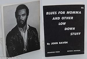 Image du vendeur pour Blues for Momma and other low down stuff mis en vente par Bolerium Books Inc.
