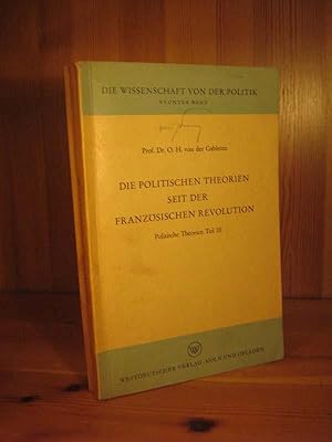 Bild des Verkufers fr Die politischen Theorien seit der franzsischen Revolution. Politische Theorien Teil III. zum Verkauf von Das Konversations-Lexikon