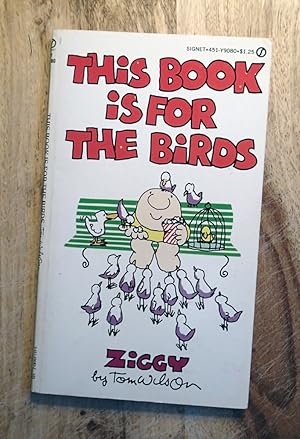 THIS BOOK IS FOR THE BIRDS : ZIGGY : (Signet 451-Y9080)